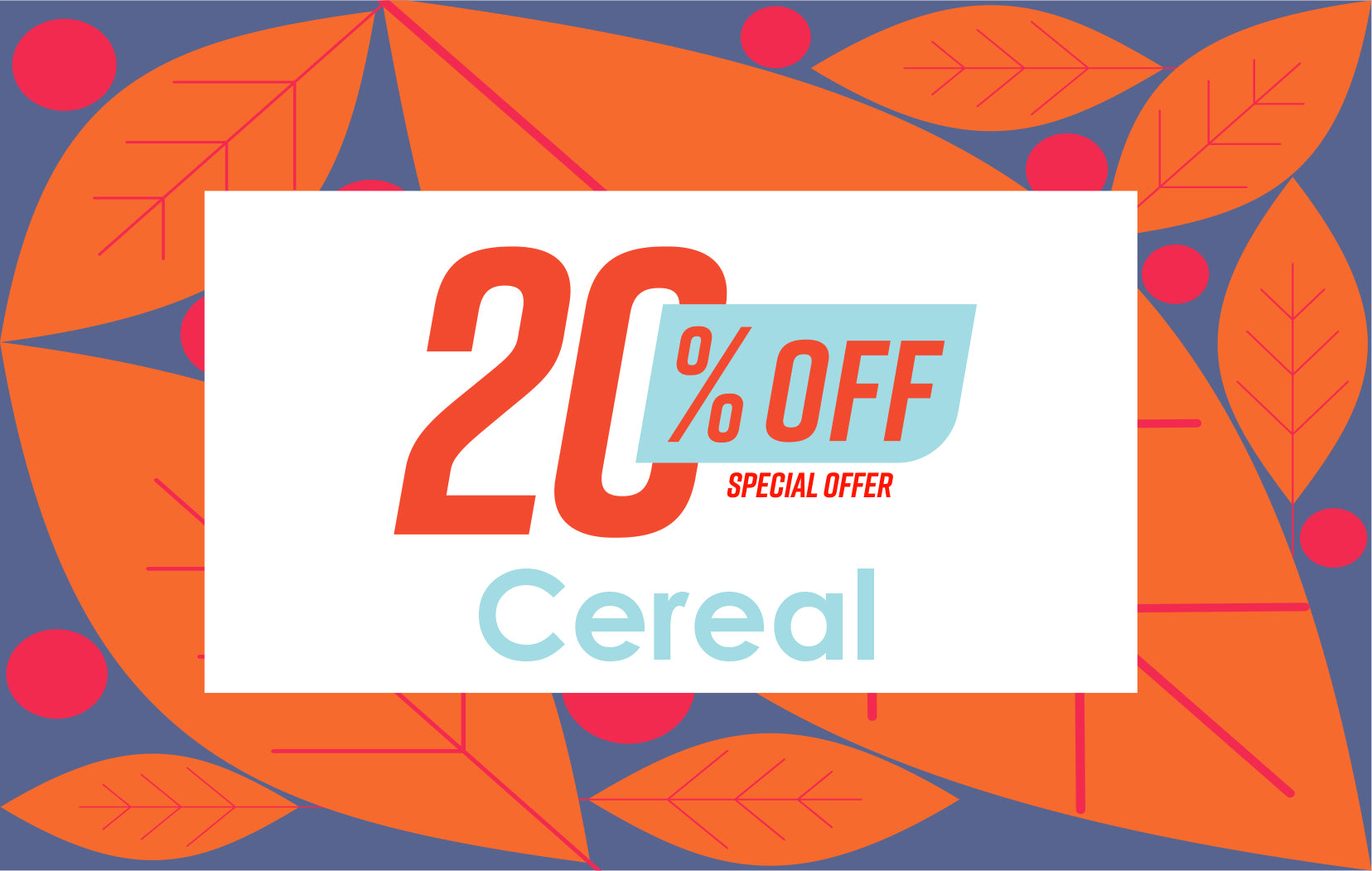 20% OFF Cereal