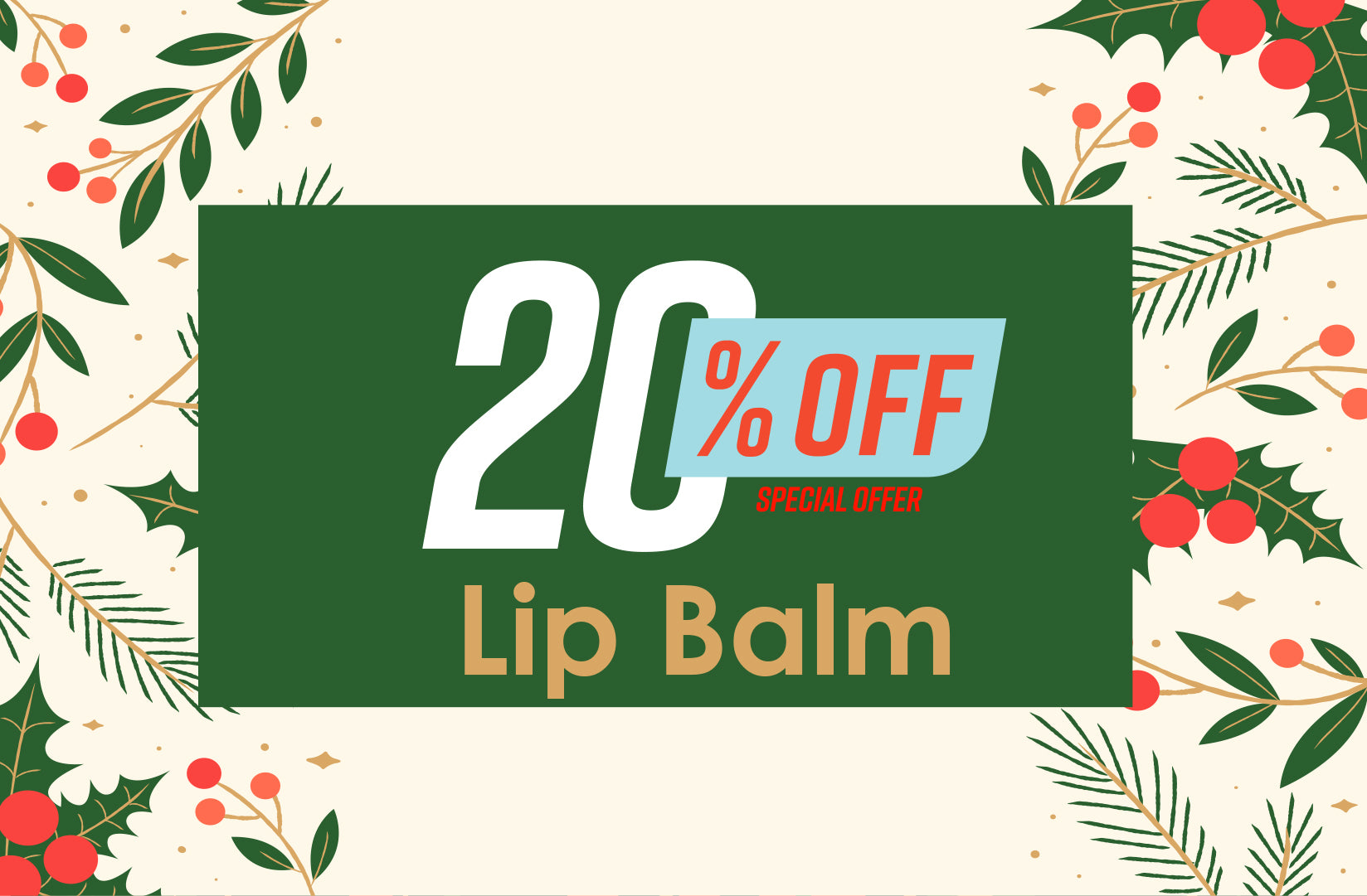 20% OFF Lip Balm
